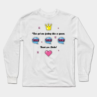 You got me feeling like a queen | Thank you, Shelbe! | Gang gang | Strong woman | Back to School | Dorm decor | College shirts | TikTok Pinkydoll NPC Long Sleeve T-Shirt